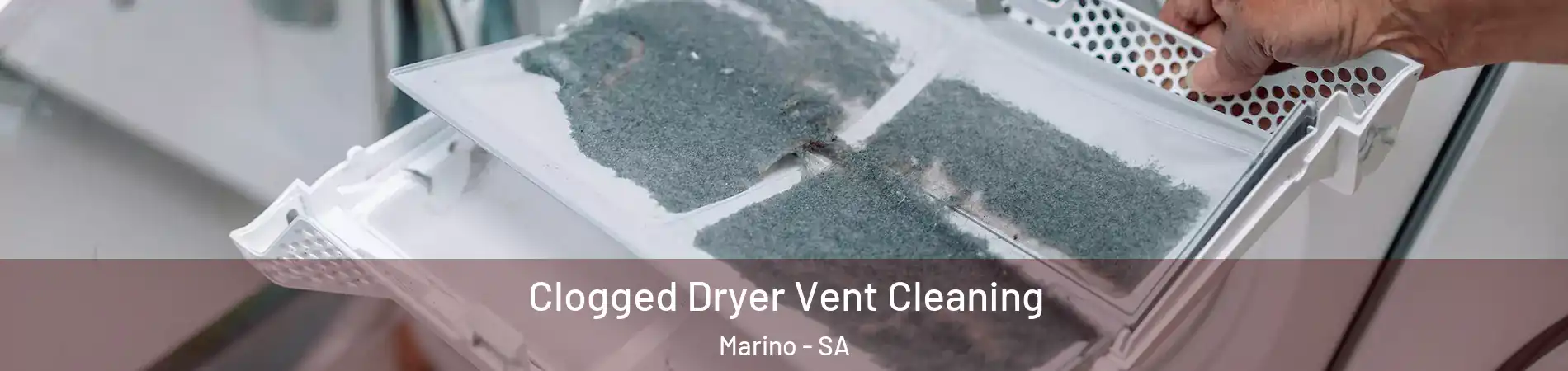 Clogged Dryer Vent Cleaning Marino - SA