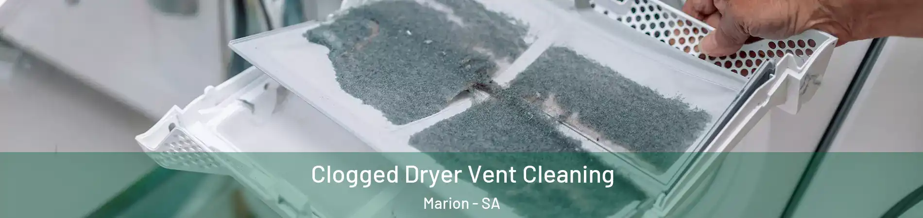 Clogged Dryer Vent Cleaning Marion - SA