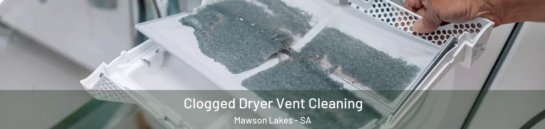 Clogged Dryer Vent Cleaning Mawson Lakes - SA