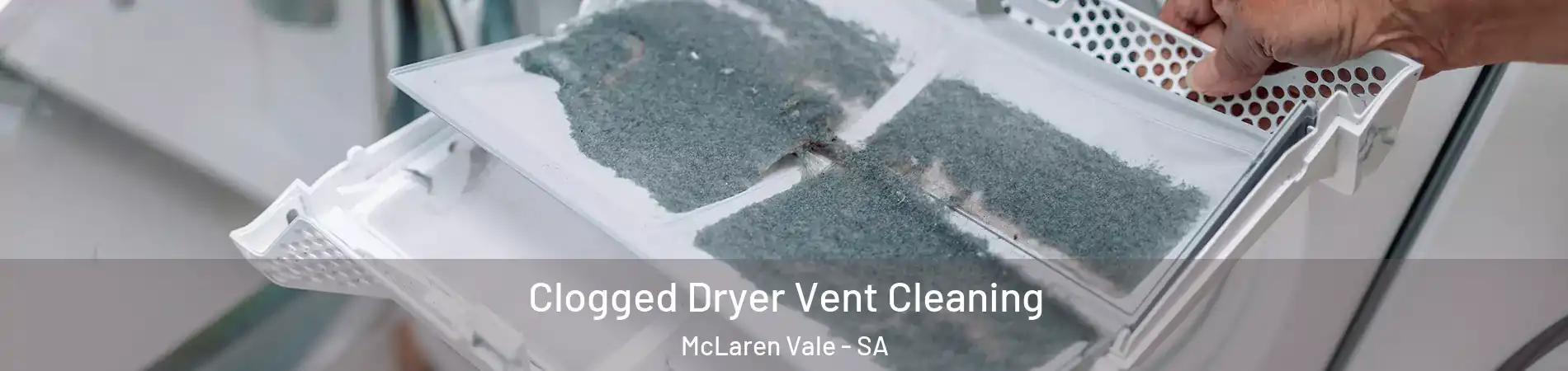 Clogged Dryer Vent Cleaning McLaren Vale - SA