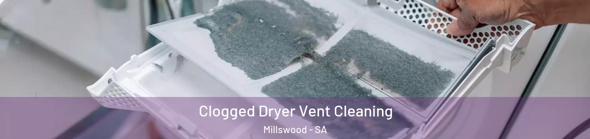 Clogged Dryer Vent Cleaning Millswood - SA