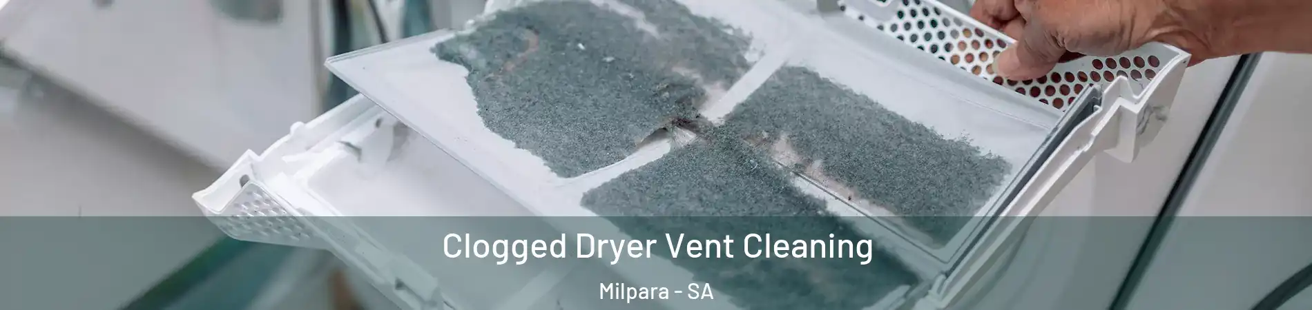 Clogged Dryer Vent Cleaning Milpara - SA