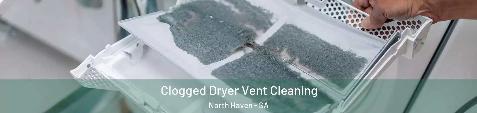 Clogged Dryer Vent Cleaning North Haven - SA