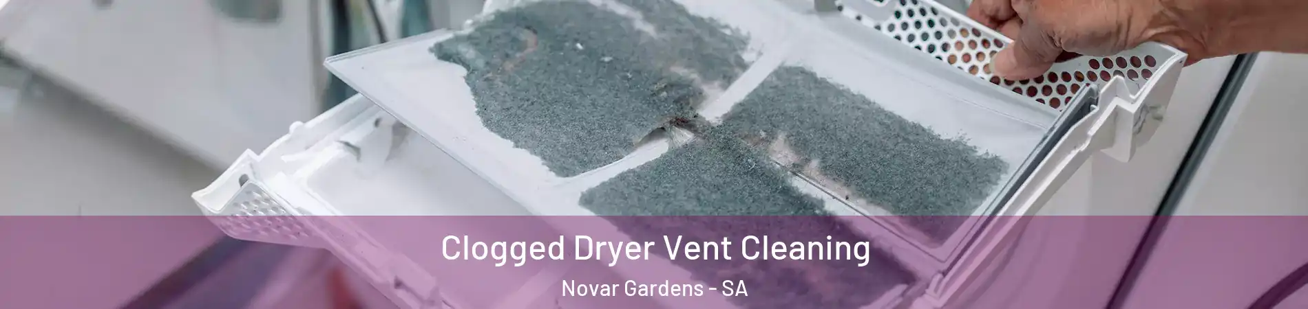 Clogged Dryer Vent Cleaning Novar Gardens - SA