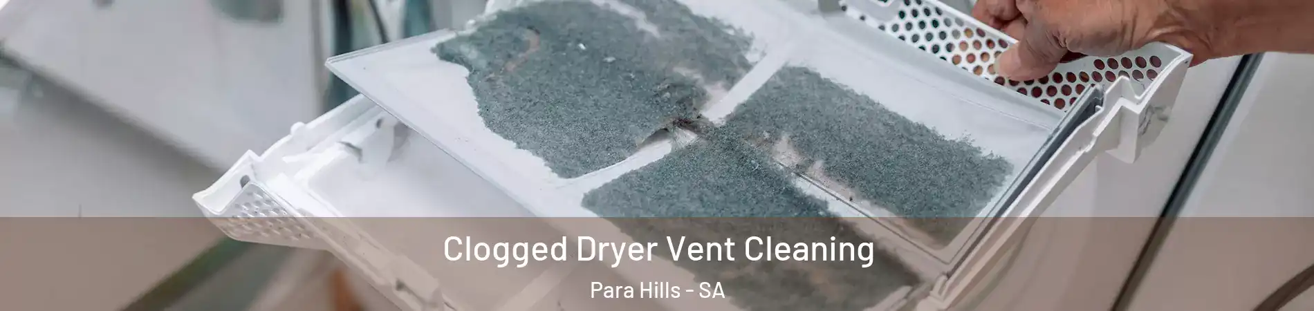 Clogged Dryer Vent Cleaning Para Hills - SA