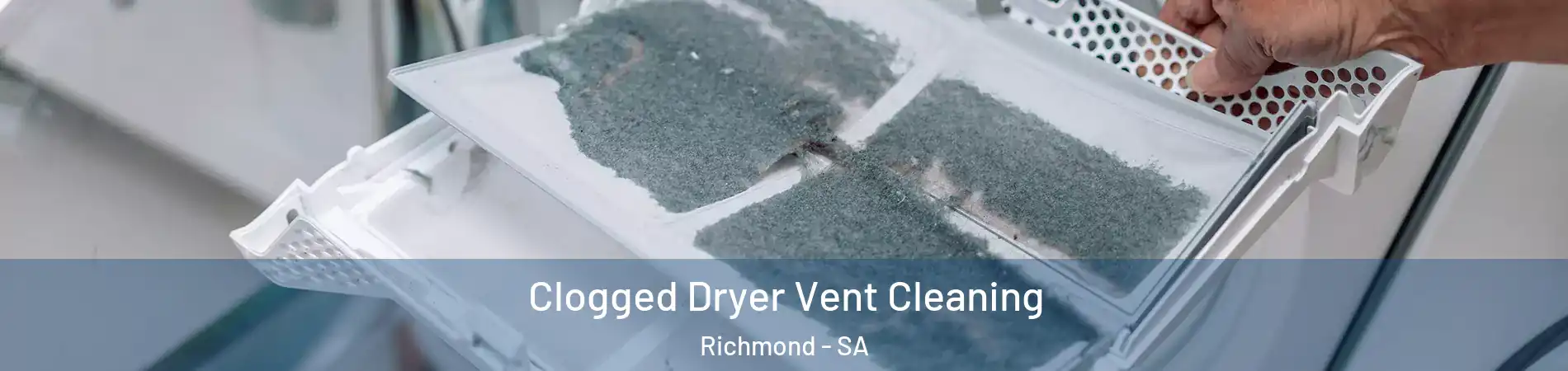 Clogged Dryer Vent Cleaning Richmond - SA