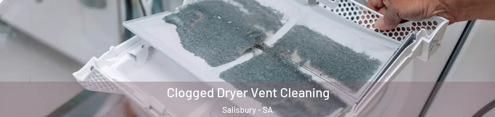 Clogged Dryer Vent Cleaning Salisbury - SA