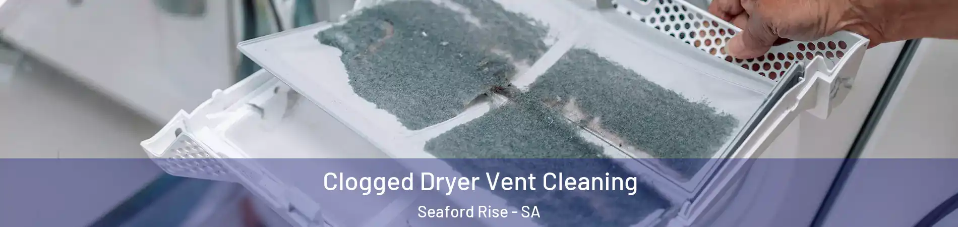 Clogged Dryer Vent Cleaning Seaford Rise - SA