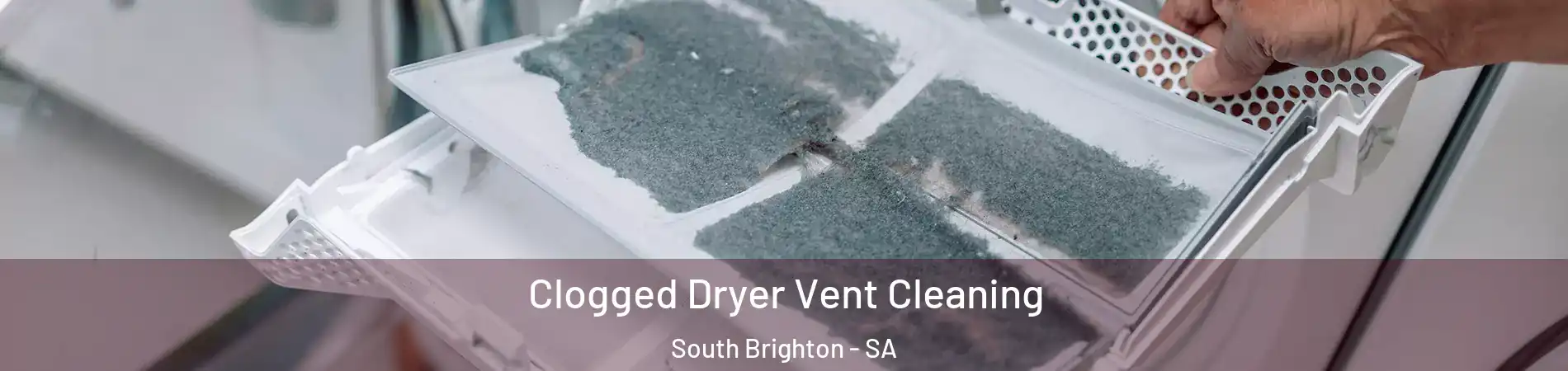  Clogged Dryer Vent Cleaning South Brighton - SA