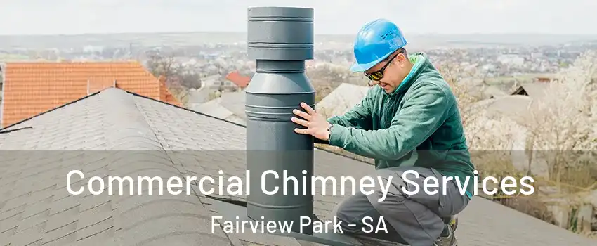 Commercial Chimney Services Fairview Park - SA