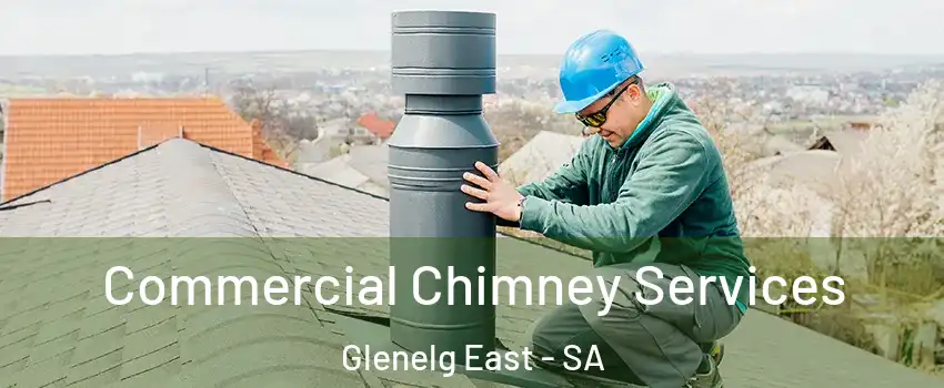  Commercial Chimney Services Glenelg East - SA