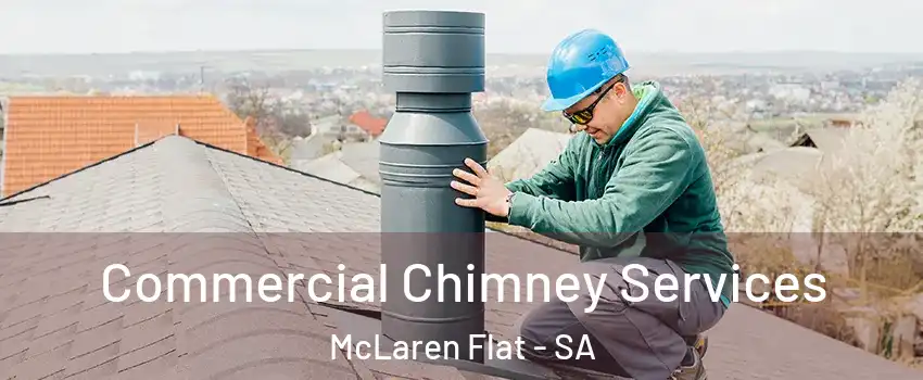 Commercial Chimney Services McLaren Flat - SA