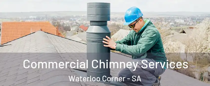 Commercial Chimney Services Waterloo Corner - SA