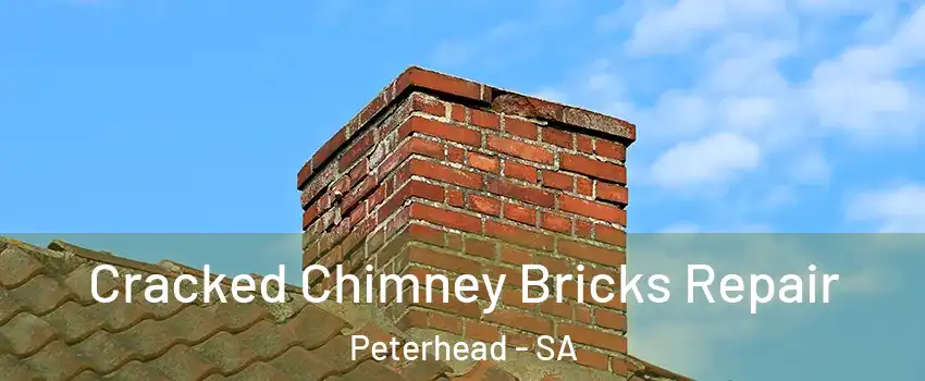 Cracked Chimney Bricks Repair Peterhead - SA