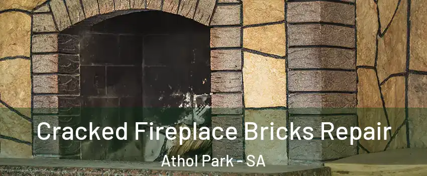  Cracked Fireplace Bricks Repair Athol Park - SA