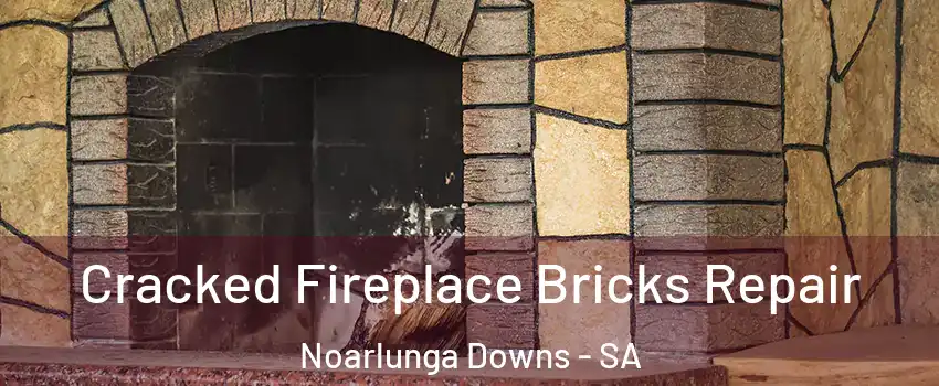 Cracked Fireplace Bricks Repair Noarlunga Downs - SA