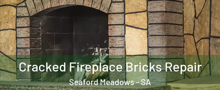 Cracked Fireplace Bricks Repair Seaford Meadows - SA