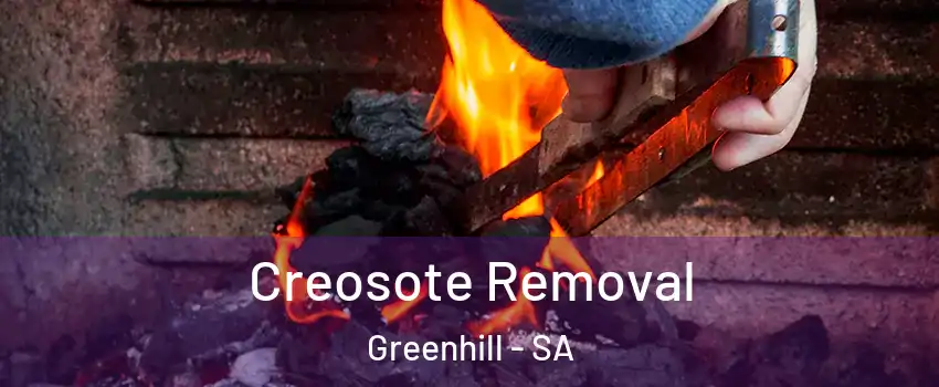  Creosote Removal Greenhill - SA