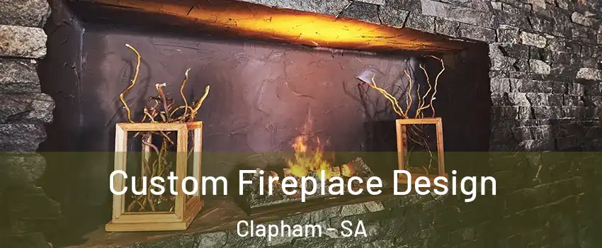  Custom Fireplace Design Clapham - SA