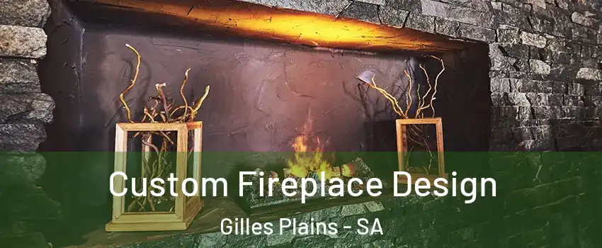Custom Fireplace Design Gilles Plains - SA