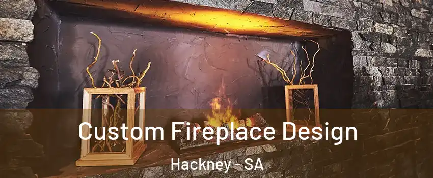  Custom Fireplace Design Hackney - SA