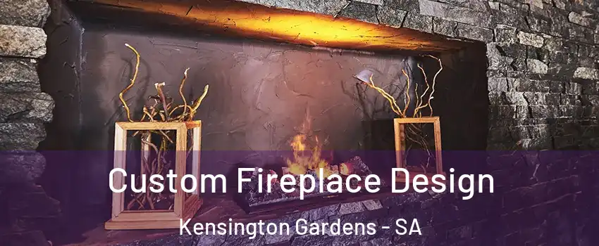 Custom Fireplace Design Kensington Gardens - SA