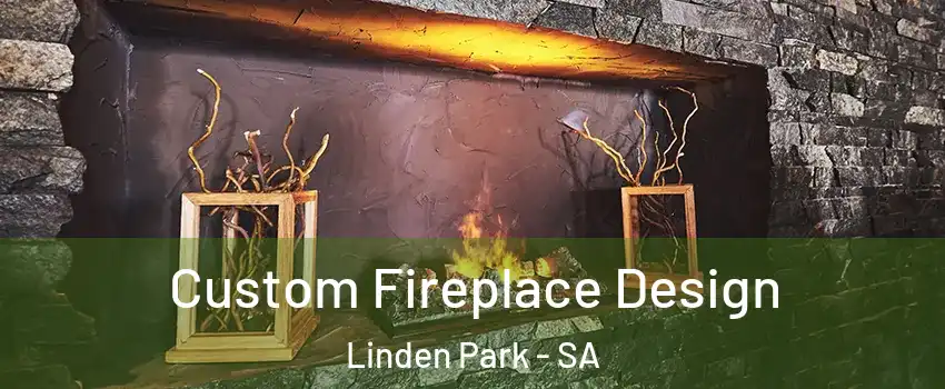 Custom Fireplace Design Linden Park - SA