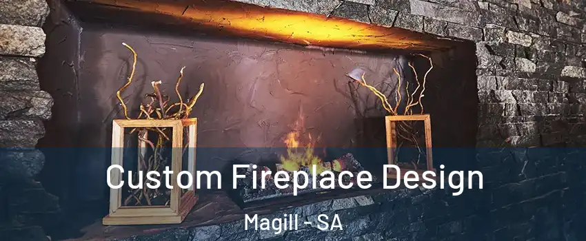 Custom Fireplace Design Magill - SA