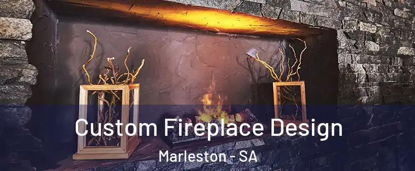 Custom Fireplace Design Marleston - SA
