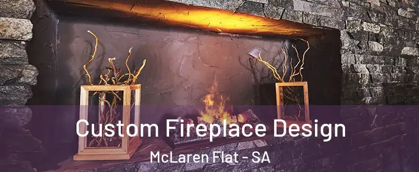 Custom Fireplace Design McLaren Flat - SA
