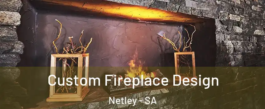 Custom Fireplace Design Netley - SA