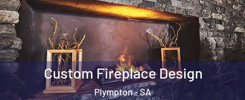 Custom Fireplace Design Plympton - SA