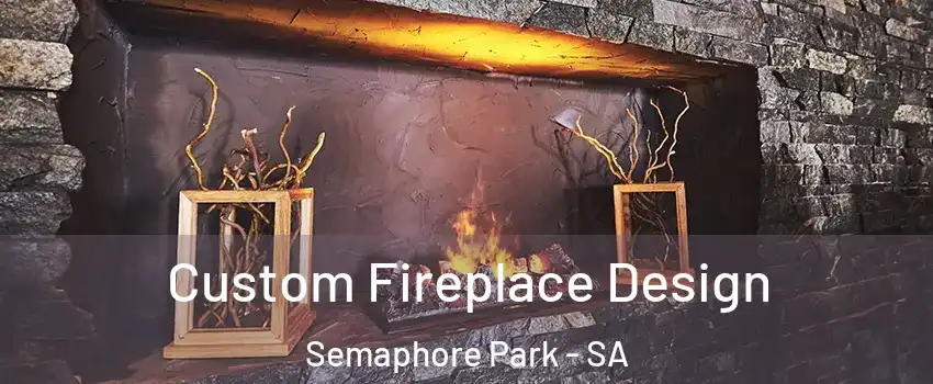 Custom Fireplace Design Semaphore Park - SA