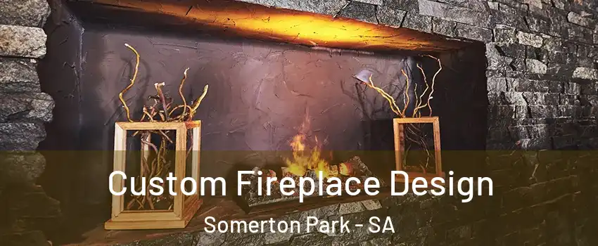 Custom Fireplace Design Somerton Park - SA