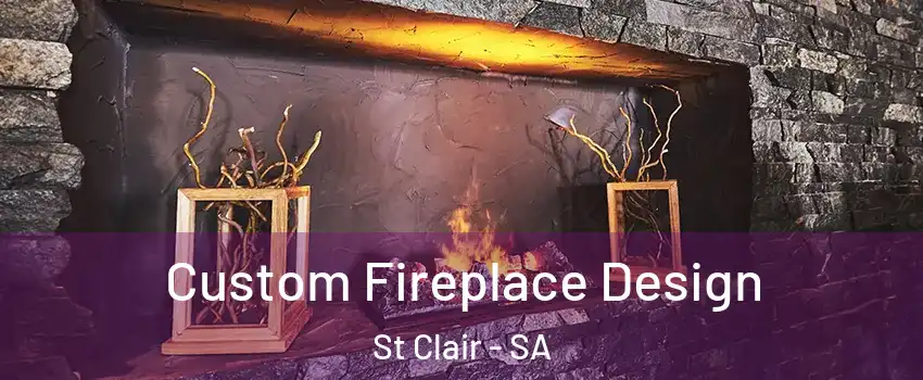 Custom Fireplace Design St Clair - SA