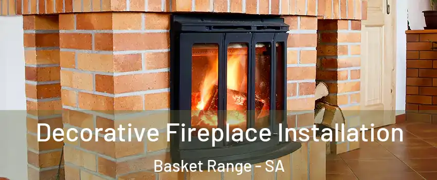  Decorative Fireplace Installation Basket Range - SA