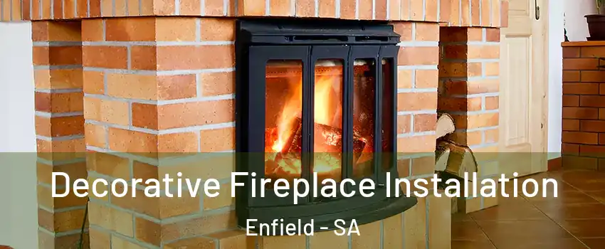 Decorative Fireplace Installation Enfield - SA