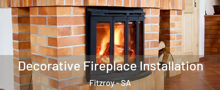 Decorative Fireplace Installation Fitzroy - SA