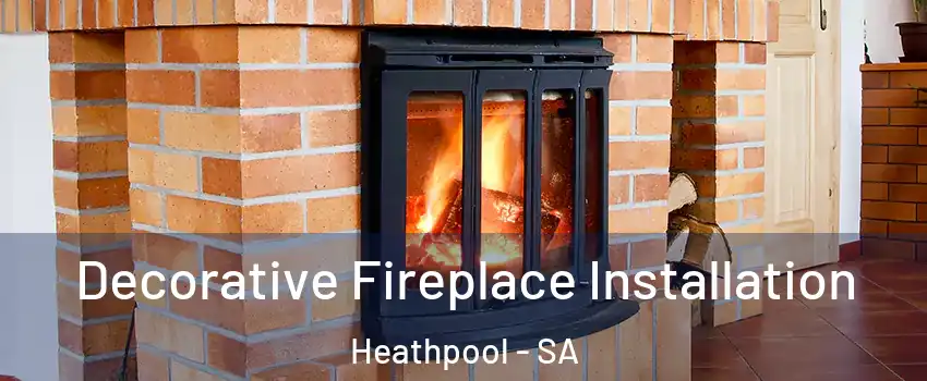  Decorative Fireplace Installation Heathpool - SA