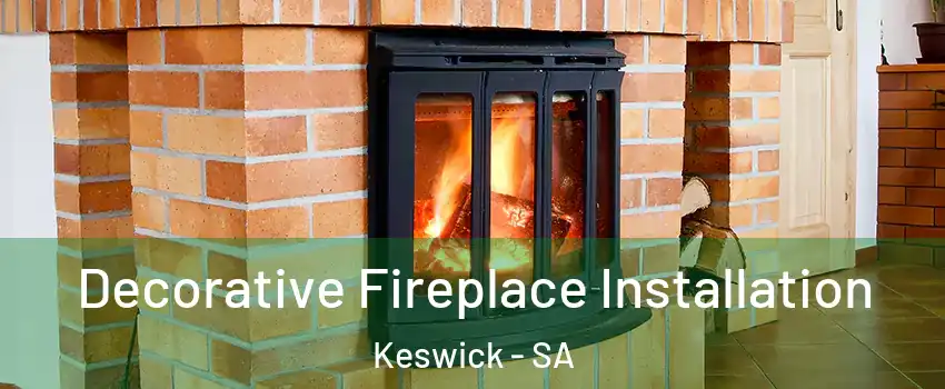 Decorative Fireplace Installation Keswick - SA