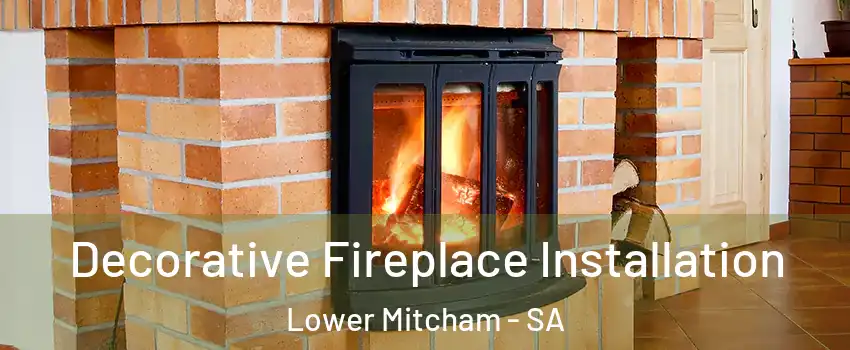 Decorative Fireplace Installation Lower Mitcham - SA