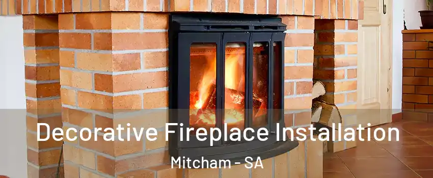 Decorative Fireplace Installation Mitcham - SA