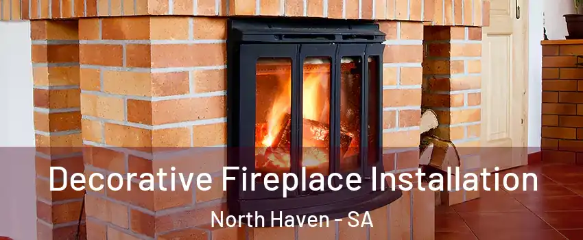 Decorative Fireplace Installation North Haven - SA