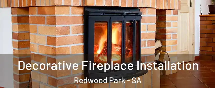 Decorative Fireplace Installation Redwood Park - SA