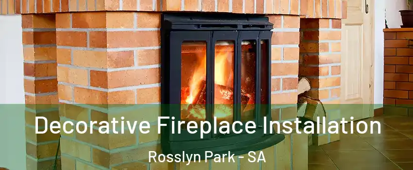 Decorative Fireplace Installation Rosslyn Park - SA