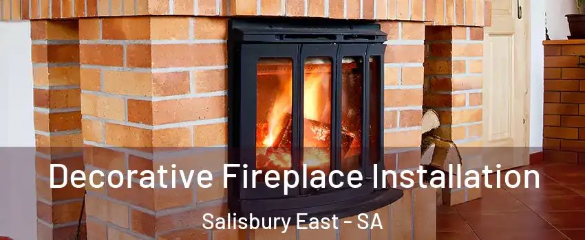 Decorative Fireplace Installation Salisbury East - SA