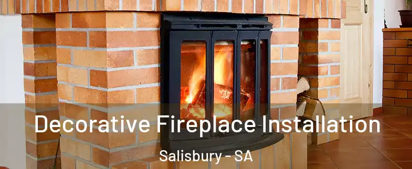 Decorative Fireplace Installation Salisbury - SA