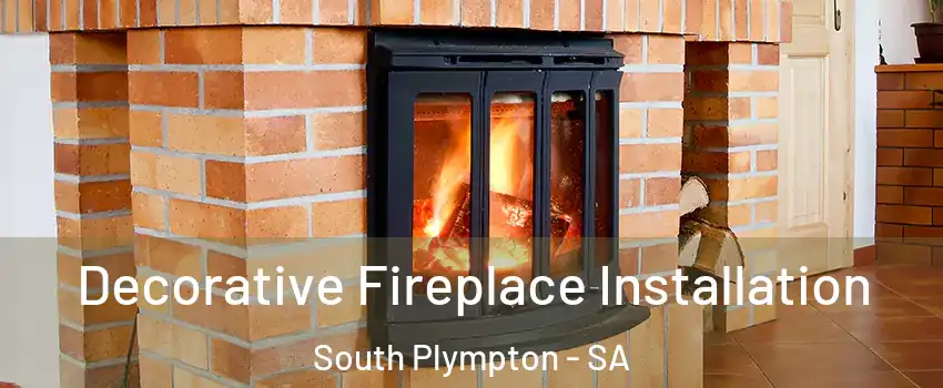 Decorative Fireplace Installation South Plympton - SA