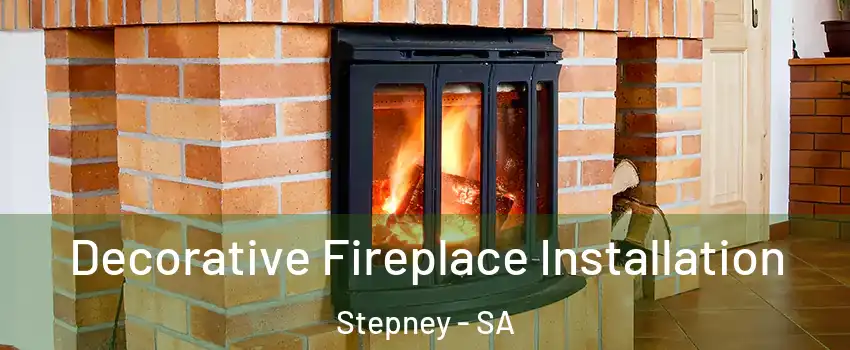Decorative Fireplace Installation Stepney - SA