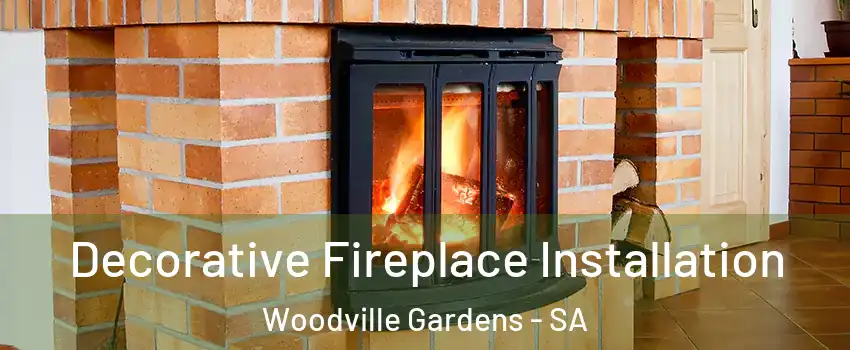 Decorative Fireplace Installation Woodville Gardens - SA